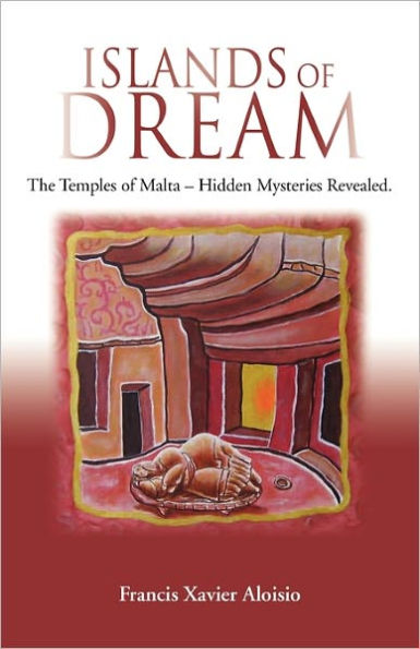 Islands of Dream: The Temples Malta - Hidden Mysteries Revealed