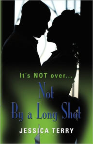 Title: Not by a Long Shot, Author: Jessica Terry