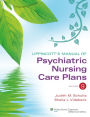 Lippincott's Manual of Psychiatric Nursing Care Plans / Edition 9