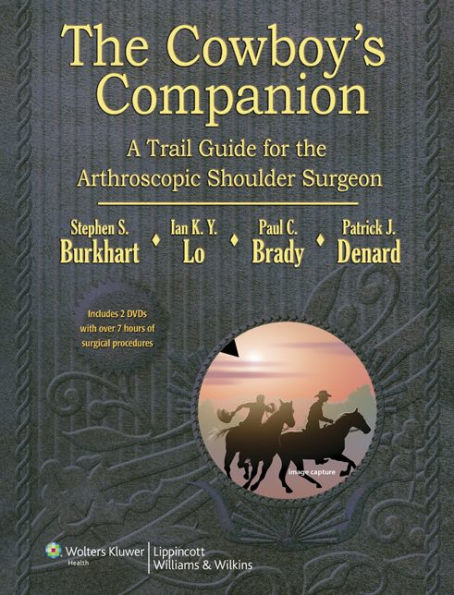 The Cowboy's Companion: A Trail Guide for the Arthroscopic Shoulder Surgeon