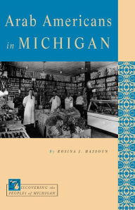 Title: Arab Americans in Michigan, Author: Rosina J. Hassoun