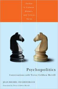 Title: Psychopolitics: Conversations with Trevor Cribben Merrill, Author: Jean-Michel Oughourlian