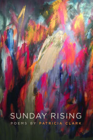 Title: Sunday Rising, Author: Patricia Clark