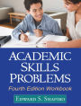 Academic Skills Problems Fourth Edition Workbook / Edition 4