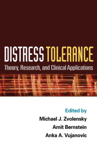 Title: Distress Tolerance: Theory, Research, and Clinical Applications, Author: Michael J. Zvolensky Ph.D.