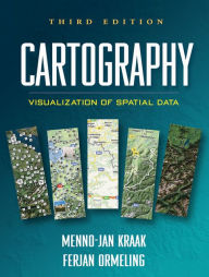 Title: Cartography, Third Edition: Visualization of Spatial Data, Author: Menno-Jan Kraak