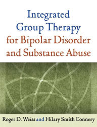 Title: Integrated Group Therapy for Bipolar Disorder and Substance Abuse, Author: Roger D. Weiss MD