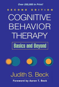 Title: Cognitive Behavior Therapy, Second Edition: Basics and Beyond, Author: Judith S. Beck