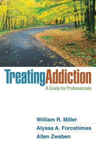 Title: Treating Addiction: A Guide for Professionals, Author: William R. Miller PhD