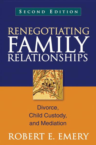 Renegotiating Family Relationships: Divorce, Child Custody, and Mediation / Edition 2