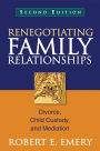 Renegotiating Family Relationships: Divorce, Child Custody, and Mediation / Edition 2