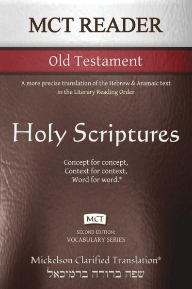 MCT Reader Old Testament, Mickelson Clarified: A more precise translation of the Hebrew and Aramaic text in the Literary Reading Order