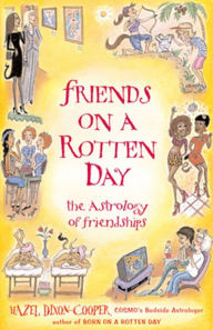 Title: Friends on a Rotten Day: The Astrology of Friendships, Author: Hazel Dixon-Cooper