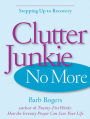 Clutter Junkie No More: Stepping Up to Recovery