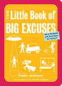 The Little Book of Big Excuses: More Strategies and Techniques for Faking It