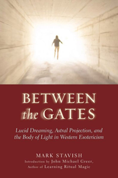 Between the Gates: Lucid Dreaming, Astral Projection, and the Body of Light in Western Esotericism