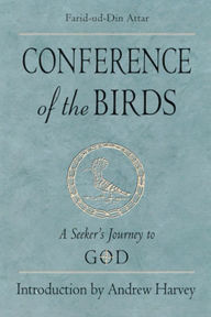 Title: Conference of the Birds: A Seeker's Journey to God, Author: Farid Al-Din Attar