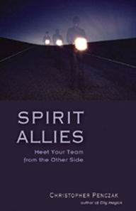 Title: Spirit Allies: Meet Your Team from the Other Side, Author: Christopher Penczak