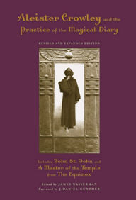 Title: Aleister Crowley And the Practice of the Magical Diary, Author: James Wasserman