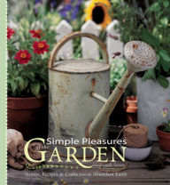 Title: Simple Pleasures of the Garden: Stories, Recipes, and Crafts from the Abundant Earth, Author: Susannah Seton