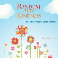 Title: Random Acts of Kindness: An Illustrated Celebration, Author: Editors of Conari Press