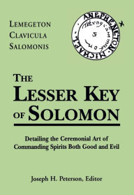 Title: The Lesser Key of Solomon: Lemegeton Clavicula Salomonis, Author: Joseph Peterson