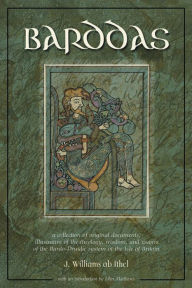 Title: Barddas: A Collection of Original Documents, Illustrative of the Theology Wisdom, and Usages of the Bardo-Druidic Systems of the Isle of Britain, Author: J. Williams Ab Ithel