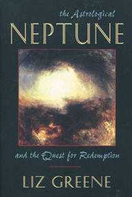 Title: The Astrological Neptune and the Quest for Redemption, Author: Liz Greene