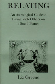 Title: Relating: An Astrological Guide to Living with Others on a Small Planet, Author: Liz Greene
