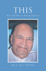 Title: This: Prose and Poetry of Dancing Emptiness, Author: Sri H. W. L. Poonja