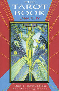 Title: The Tarot Book: Basic Instruction for Reading Cards, Author: Jana Riley