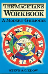 Title: The Magician's Workbook: A Modern Grimoire, Author: Steve Savedow