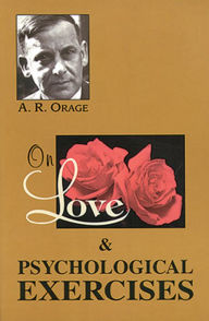 Title: On Love & Psychological Exercises, Author: A. R. Orage