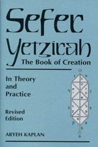 Title: Sefer Yetzirah: The Book of Creation in Theory and Practice, Author: Aryeh Kaplan