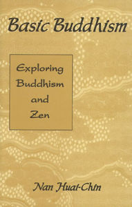 Title: Basic Buddhism: Exploring Buddhism and Zen, Author: Huai-Chin Nan