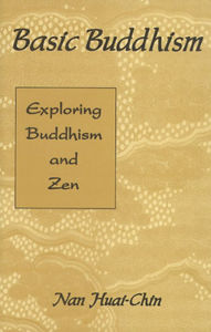 Title: Basic Buddhism: Exploring Buddhism and Zen, Author: Nan Huai-Chin