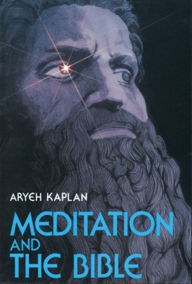 Title: Meditation and the Bible, Author: Aryeh Kaplan