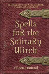 Title: Spells for the Solitary Witch, Author: Eileen Holland