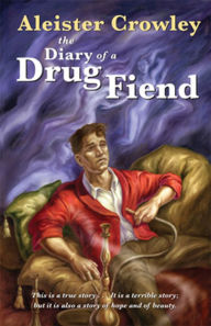 Title: The Diary of a Drug Fiend, Author: Aleister Crowley