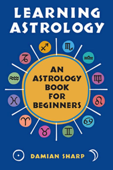 Learning Astrology: An Astrology Book for Beginners