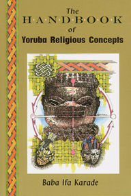 Title: The Handbook Yoruba Religious Concepts, Author: Karade