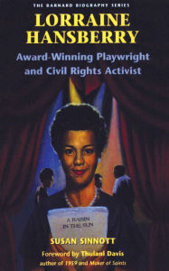 Title: Lorraine Hansberry: Award-Winning Playwright and Civil Rights Activist, Author: Susan Sinnott