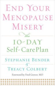 Title: End Your Menopause Misery: The 10-Day Self-Care Plan, Author: Stephanie Bender