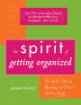 The Spirit of Getting Organized: 12 Skills to Find Meaning and Power in Your Stuff