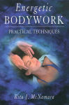 Alternative view 1 of Energetic Bodywork: Practical Techniques