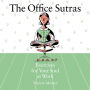 Office Sutras: Exercises for Your Soul at Work