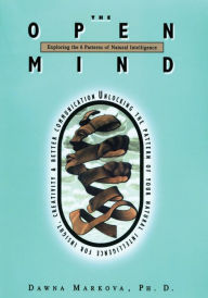 Title: The Open Mind: Exploring the 6 Patterns of Natural Intelligence, Author: Dawna Markova PhD