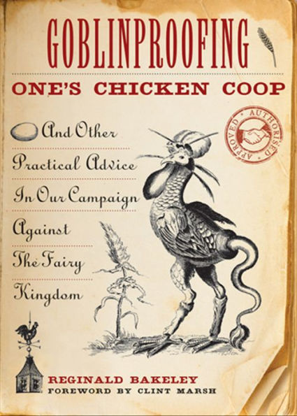 Goblinproofing One's Chicken Coop: And Other Practical Advice in Our Campaign Against the Fairy Kingdom