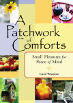 Alternative view 2 of A Patchwork of Comforts: Small Pleasures for Peace of Mind