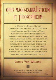 Title: Opus Mago-cabbalisticum Et Theosophicum: In Which The Origin, Nature, Characteristics, And Use Of Salt , Sulfur and Mercury are Described in Three Parts Together with much Wonderful Mathematical, Author: Georg Von Welling